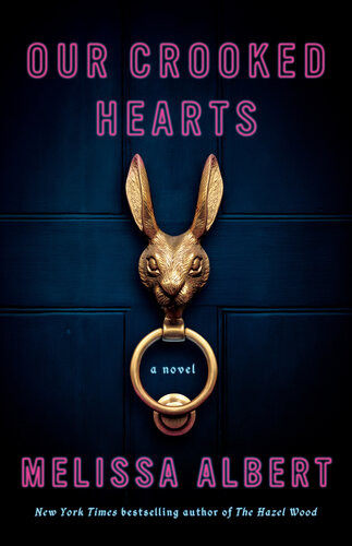 Our Crooked Hearts Melissa Albert