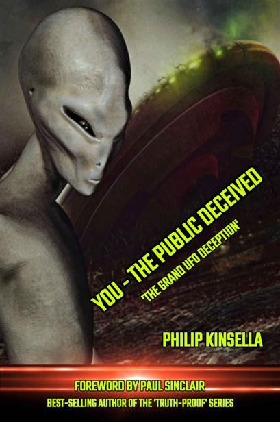 You The Public Deceived The Grand Ufo Deception Philip Kinsella