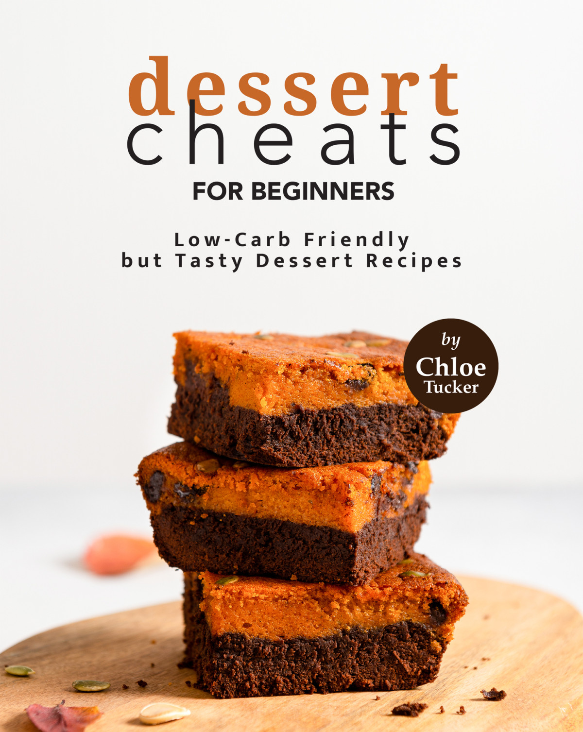 Dessert Cheats For Beginners Lowcarb Friendly Desserts Chloe Tucker
