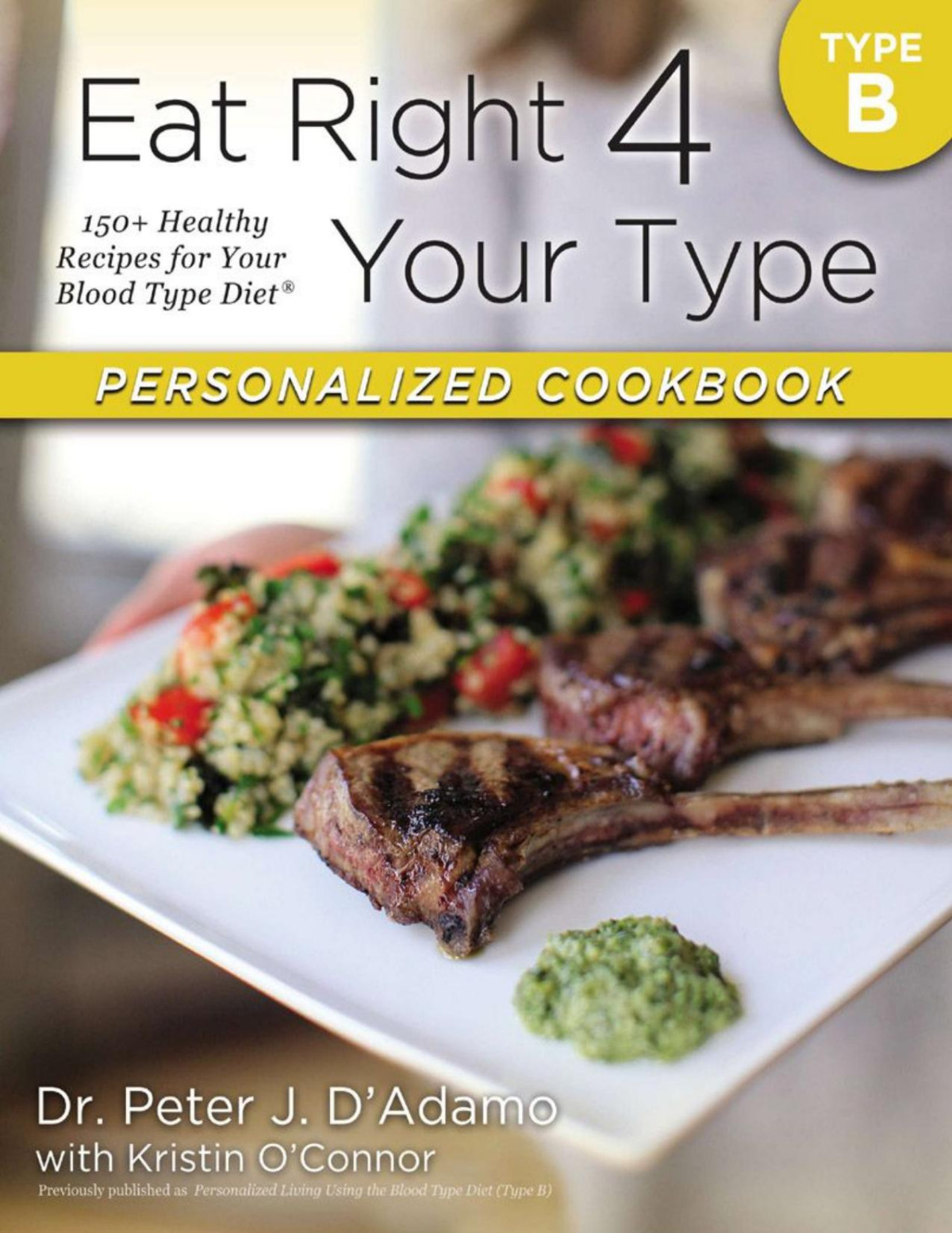 Eat Right 4 Your Type Personalized Cookbook Type B Dr Peter J Dadamo