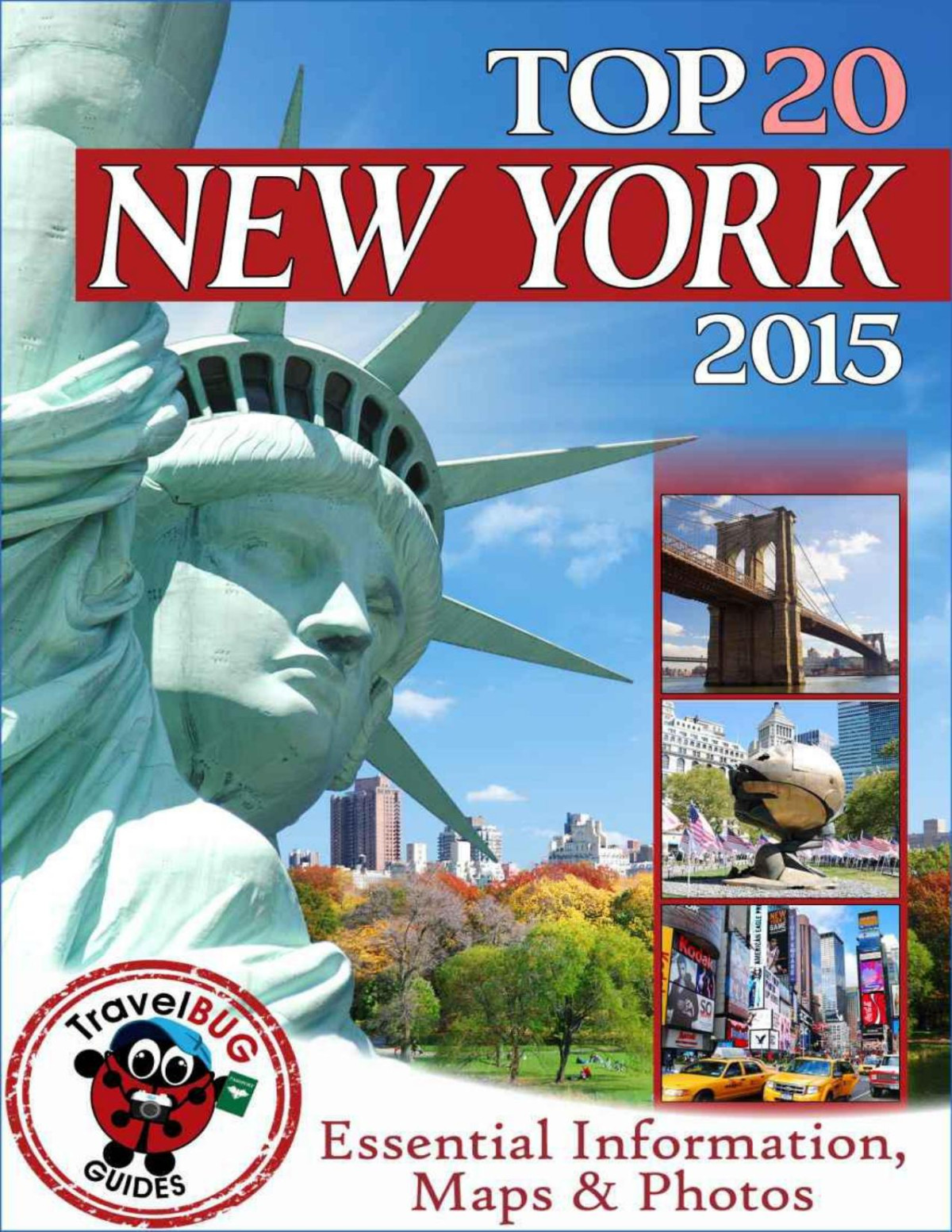 New York Travel Guide 2015 Essential Tourist Information Maps Photos New Edition Travel Bug Guides