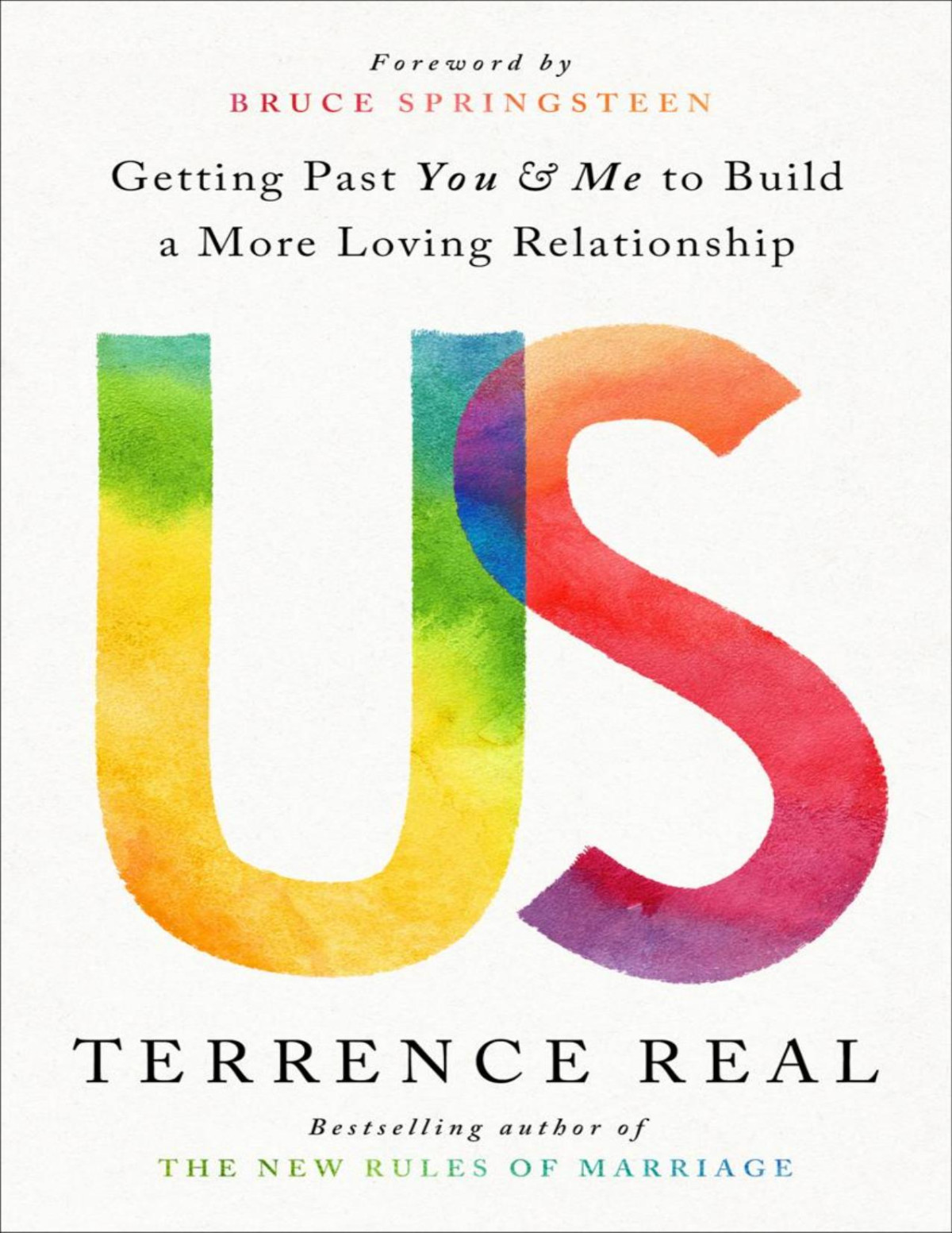 Us Getting Past You Me To Build A More Loving Relationship Terrence Real