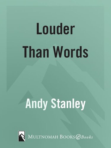 Louder Than Words The Power Of Uncompromised Living Andy Stanley