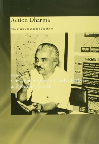 Action Dharma New Studies In Engaged Buddhism Routledge Critical Studies In Buddhism 1st Edition Damien Keown Editor