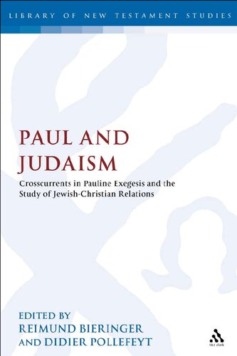 Paul And Judaism Crosscurrents In Pauline Exegesis And The Study Of Jewishchristian Relations Illustrated Reimund Bieringer Editor