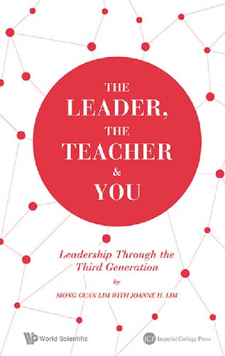 The Leader The Teacher You Leadership Through The Third Generation Lim Siong Guan Joanne Lim