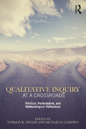 Qualitative Inquiry At A Crossroads Political Performative And Methodological Reflections International Congress Of Qualitative Inquiry Series 1 Ebk Norman K Denzin Michael D Giardina