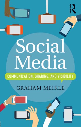 Social Media Communication Sharing And Visibility 1st Edition Graham Meikle