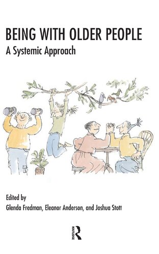 Being With Older People A Systemic Approach The Systemic Thinking And Practice Series 1st Edition Eleanor Anderson Editor