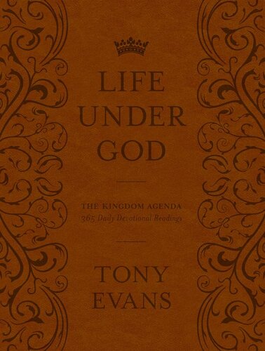 The Life Under God The Kingdom Agenda 365 Daily Devotional Readings Tony Evans