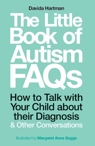 The Little Book Of Autism Faqs How To Talk With Your Child About Their Diagnosis And Other Conversations Illustrated Davida Hartman
