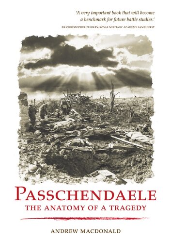 Passchendaele The Anatomy Of A Tragedy Andrew Macdonald