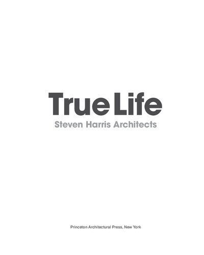 True Life Steven Harris Architects 1st Edition Steven Harris