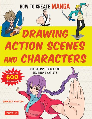 Drawing Action Scenes And Characters The Ultimate Bible For Beginning Artists Shikata Shiyomi
