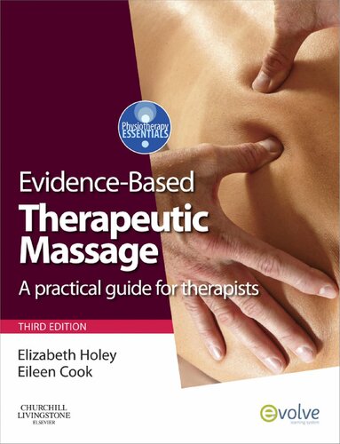 Evidencebased Therapeutic Massage A Practical Guide For Therapists Elizabeth A Holey Eileen M Cook