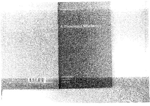A Thousand Machines A Concise Philosophy Of The Machine As Social Movement Gerald Raunig Aileen Derieg