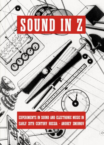 Andrei Smirnov Sound In Z Experiments In Sound And Electronic Music Jeremy Deller