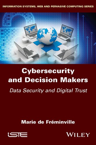 Cybersecurity And Decision Makers Data Security And Digital Trust 1st Edition Marie De Frminville