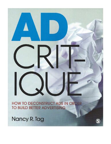 Ad Critique How To Deconstruct Ads In Order To Build Better Advertising 1st Edition Nancy R Tag