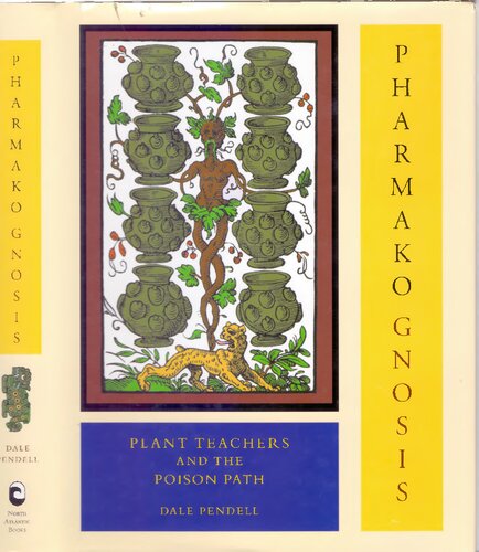 Pharmakognosis Plant Teachers And The Poison Path Dale Pendell