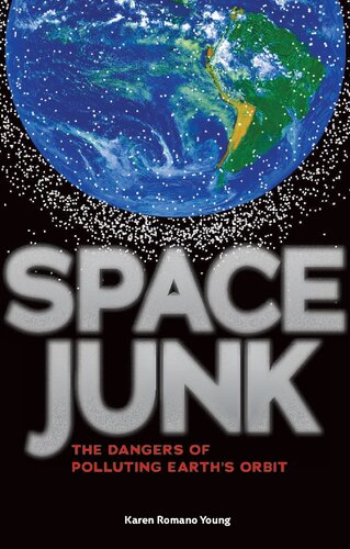 Space Junk The Dangers Of Polluting Earths Orbit Illustrated Karen Romano Young