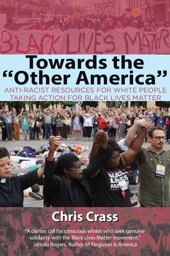 Towards The Other America Antiracist Resources For White People Taking Action For Black Lives Matter Illustrated Chris Crass