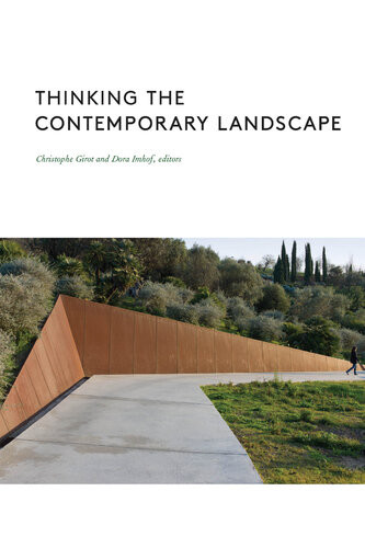 Thinking The Contemporary Landscape Christophe Girot Dora Imhof