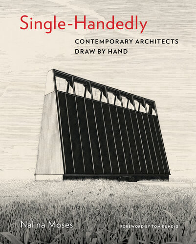 Singlehandedly Contemporary Architects Draw By Hand Nalina Moses