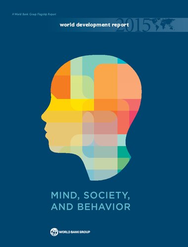 World Development Report 2015 Mind Society And Behavior World Bank Group