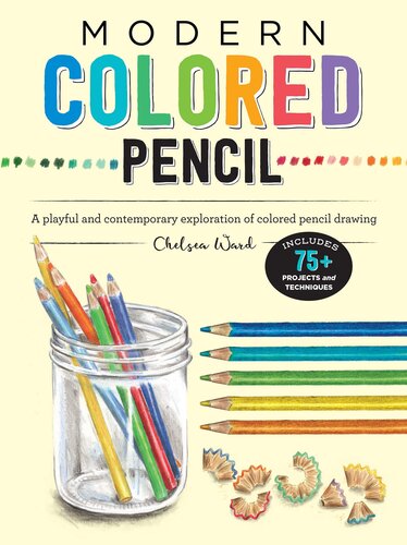 Modern Colored Pencil A Playful And Contemporary Exploration Of Colored Pencil Drawing Chelsea Ward