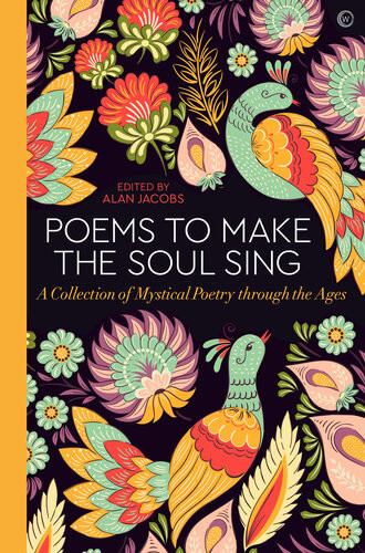 Poems To Make The Soul Sing Alan Jacobs