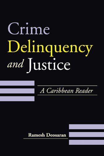 Crime Delinquency And Justice A Caribbean Reader Ramesh Deosaran
