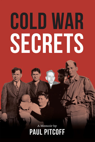 Cold War Secrets Unscrambling The Certain Uncertainties Of Family Secrets Paul Pitcoff