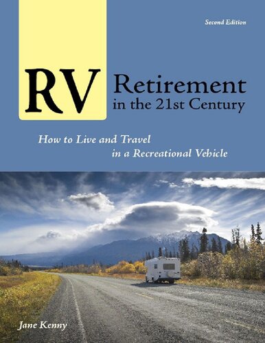Rv Retirement In The 21st Century How To Live And Travel In A Recreational Vehicle Jane Kenny