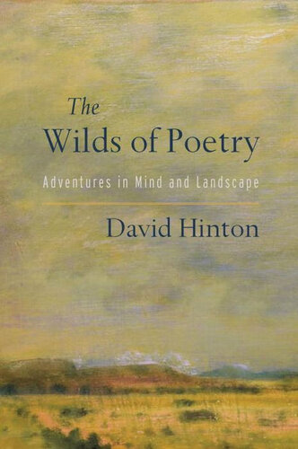 The Wilds Of Poetry Adventures In Mind And Landscape David Hinton