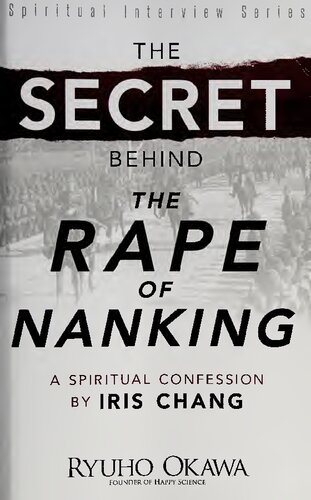 The Secret Behind The Rape Of Nanking A Spiritual Confession By Iris Chang 1st Ryuho Okawa