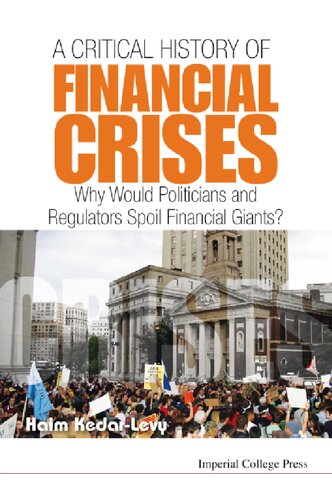 Understanding Financial Crises The Economics Politics And Greed Of The Most Spectacular Bubbles And Crises Of The Past Century Haim Kedar Levy