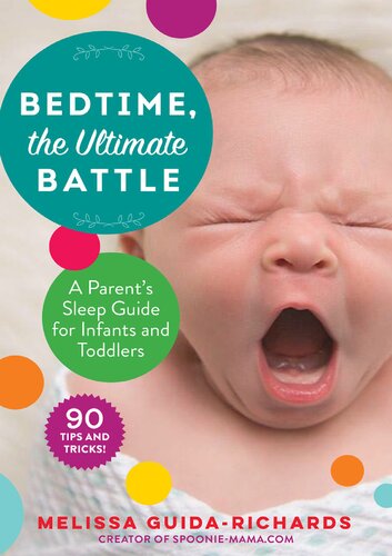 Bedtime The Ultimate Battle A Parents Sleep Guide For Infants And Toddlers Melissa Guidarichards