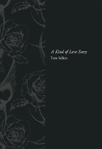 A Kind Of Love Story Tom Sellers