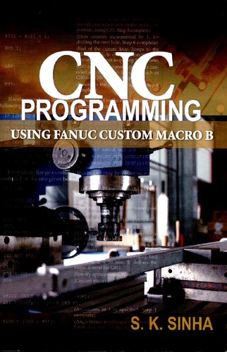 Cnc Programming Using Fanuc Custom Macro B 1st Edition Sk Sinha