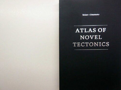 Atlas Of Novel Tectonics Illustrated Jesse Reiser Nanako Umemoto