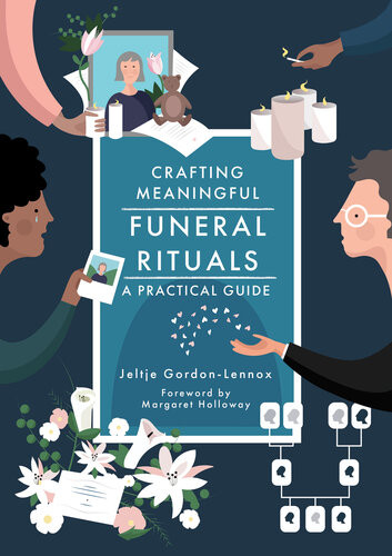 Crafting Meaningful Funeral Rituals A Practical Guide A Practical Guide Jeltje Gordonlennox