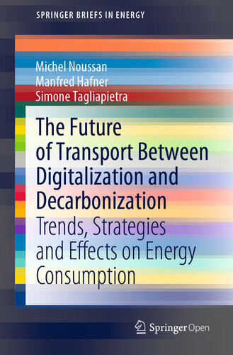 The Future Of Transport Between Digitalization And Decarbonization Trends Strategies And Effects On Energy Consumption Michel Noussan Simone Tagliapietra Manfred Hafner
