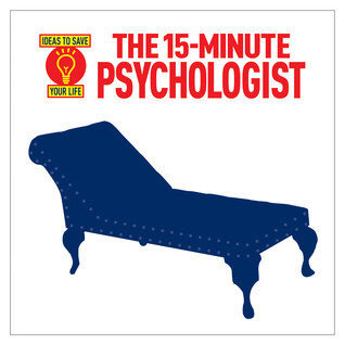 The 15minute Psychologist Ideas To Save Your Life Anne Rooney