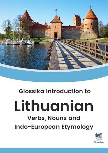 Glossika Introduction To Lithuanian Verbs Nouns And Indoeuropean Etymology Michael Campbell