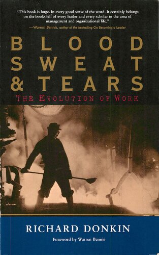 Blood Sweat Tears The Evolution Of Work 1st Edition Richard Donkin