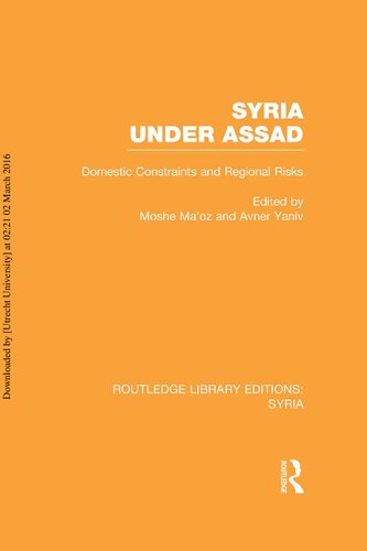 Syria Under Assad Domestic Constraints And Regional Risks 1st Edition Moshe Maoz