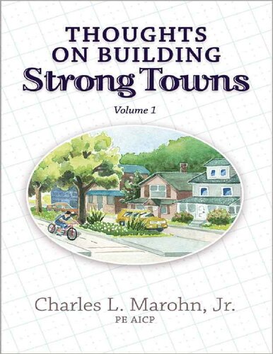 Thoughts On Building Strong Towns Volume 1 Charles L Marohn Jr