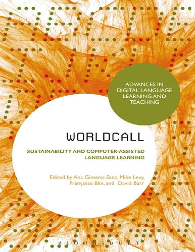 Worldcall Sustainability And Computerassisted Language Learning Advances In Digital Language Learning And Teaching Ana Mara Gimeno Sanz Editor