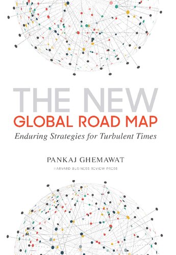 The New Global Road Map Enduring Strategies For Turbulent Times Pankaj Ghemawat
